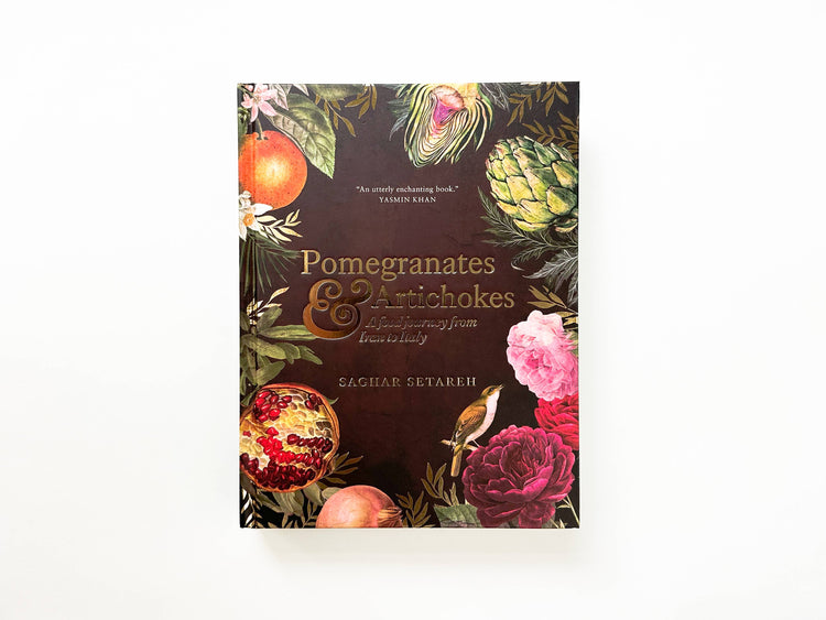 Pomegranates and Artichokes by Saghar Setareh: Hardcover; 289 pages / English