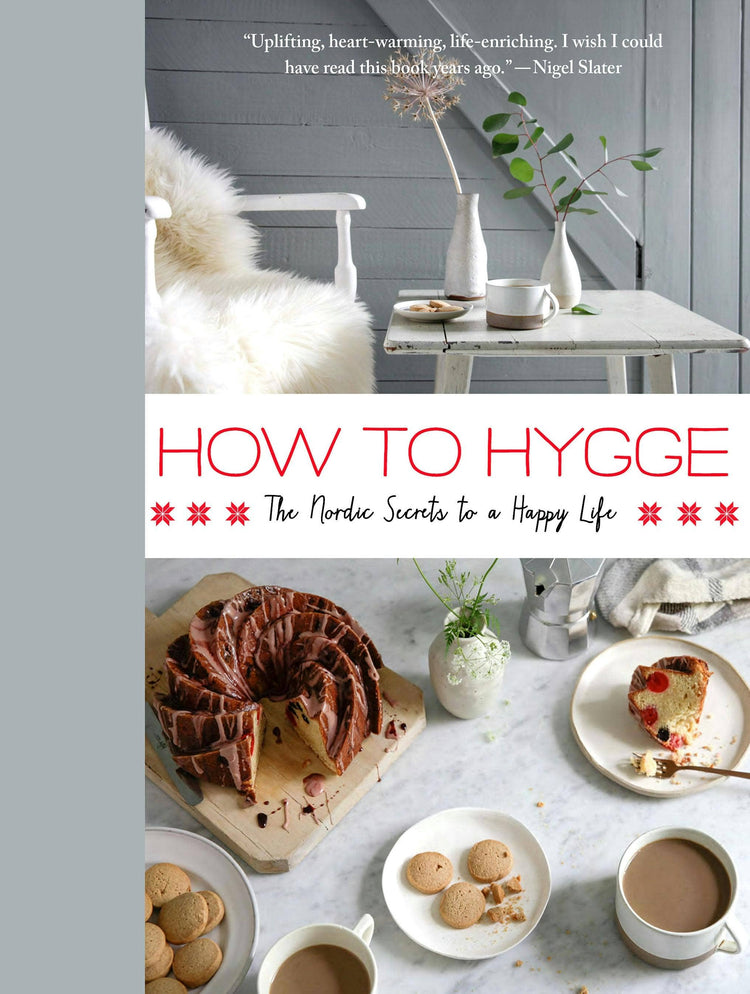 How To Hygge The Nordic Secrets To A Happy Life